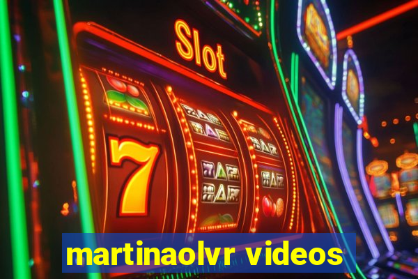 martinaolvr videos